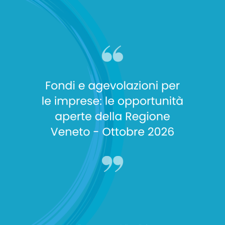 Fondi e agevolazioni per le imprese: le opportunità aperte della Regione Veneto – Ottobre 2026